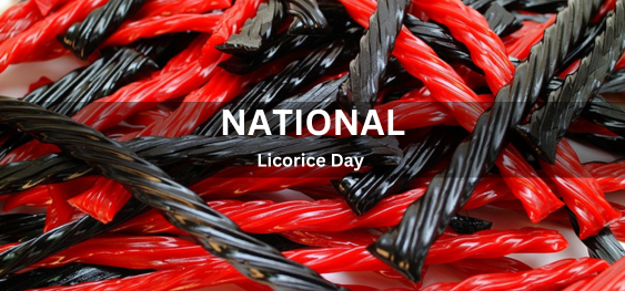 National Licorice Day [राष्ट्रीय नद्यपान दिवस]